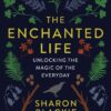 The Enchanted Life: Unlocking the Magic of the Everyday 3 81qiZ8iWEL