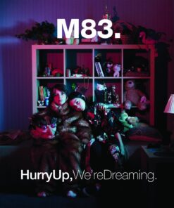 Hurry Up, We'Re Dreaming Hurry Up, We're Dreaming