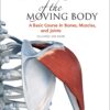 Anatomy of the Moving Body, Second Edition: A Basic Course in Bones, Muscles, and Joints Paperback, Illustrated 4 81tRnWIBvQL