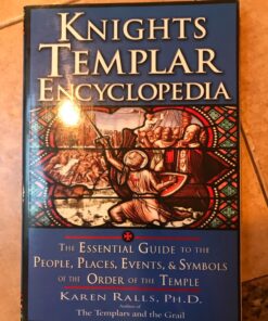 Alternative view of Knights Templar Encyclopedia: The Essential Guide to the People, Places, Events, and Symbols of the Order of the Temple Paperback