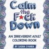 Calm the F*ck Down: An Irreverent Adult Coloring Book Paperback, Coloring Book 23 81wOdknHES