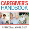 Caregiver's Handbook: A Practical, Visual Guide for the Home Caregiver 42 81zL39wv8pL