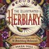 The Illustrated Herbiary: Guidance and Rituals from 36 Bewitching Botanicals (Wild Wisdom) Hardcover, Illustrated 4 91 vPXCltfL 1