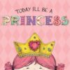 Today I'll Be a Princess 11 914dFnUnqyL