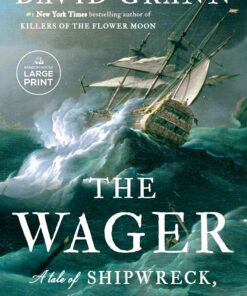 The Wager: A Tale of Shipwreck, Mutiny and Murder (Random House Large Print) Paperback, Large Print