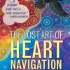 The Lost Art of Heart Navigation: A Modern Shaman's Field Manual 4 919cHoBxc6L