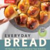 Everyday Bread: 100 Recipes for Baking Bread on Your Schedule 3 91CsuJvllGL
