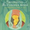 The Smudging and Blessings Book: Inspirational Rituals to Cleanse and Heal Paperback 3 91DAGk4teCL