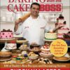 Baking with the Cake Boss: 100 of Buddy's Best Recipes and Decorating Secrets