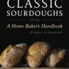 Classic Sourdoughs, Revised: A Home Baker's Handbook Paperback 3 91JrzmuLR5L