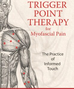 Trigger Point Therapy for Myofascial Pain: The Practice of Informed Touch Paperback