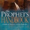 The Prophet's Handbook: A Guide to Prophecy and Its Operation