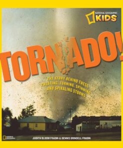 Tornado!: The Story Behind These Twisting, Turning, Spinning, and Spiraling Storms (National Geographic Kids) Hardcover, Illustrated