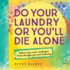 Do Your Laundry or You'll Die Alone, Advice Your Mom Would Give if She Thought You Were Listening (A Fun and Inspiring Gift for Teen Girls, Daughters, or College-Bound Students) 21 91ZOHilXrbL