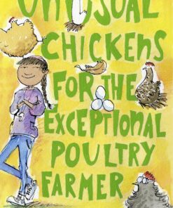 Unusual Chickens for the Exceptional Poultry Farmer