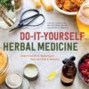 Do-It-Yourself Herbal Medicine: Home-Crafted Remedies for Health and Beauty 23 91aXvJ1tsNL
