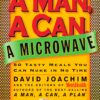 A Man, a Can, a Microwave: 50 Tasty Meals You Can Nuke in No Time: A Cookbook (Man, a Can Series) Hardcover 3 91d8kCHSa9L