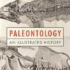 Paleontology: An Illustrated History 4 91fvTOy7BUL