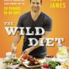 The Wild Diet: Get Back to Your Roots, Burn Fat, and Drop Up to 20 Pounds in 40 Days