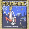 Moonshine!: Recipes * Tall Tales * Drinking Songs * Historical Stuff * Knee-Slappers * How to Make It * How to Drink It * Pleasin the Law * Recoverin the Next Day Paperback, Illustrated 93 91mmpy9AZcL