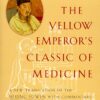 The Yellow Emperor's Classic of Medicine: A New Translation of the Neijing Suwen with Commentary Paperback