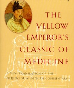 The Yellow Emperor's Classic of Medicine: A New Translation of the Neijing Suwen with Commentary Paperback