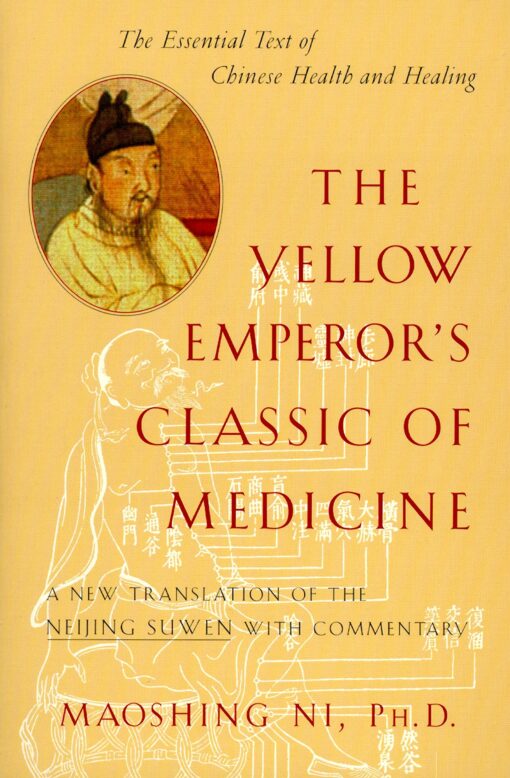 The Yellow Emperor's Classic of Medicine: A New Translation of the Neijing Suwen with Commentary Paperback