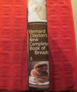 Bernard Clayton's New Complete Book of Breads, Soups and Stews 7 91qkr8DDgnL