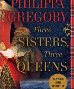 Three Sisters, Three Queens (The Plantagenet and Tudor Novels) Paperback