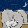 Always (Emma Dodd's Love You Books) Hardcover, Picture Book