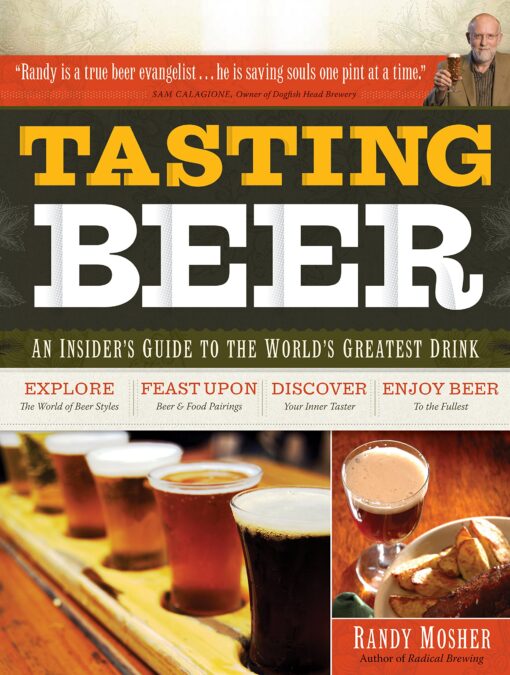 Tasting Beer: An Insider's Guide to the World's Greatest Drink