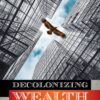 Decolonizing Wealth: Indigenous Wisdom to Heal Divides and Restore Balance 5 91vZKPW8L