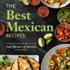 The Best Mexican Recipes: Kitchen-Tested Recipes Put the Real Flavors of Mexico Within Reach 11 91yJyfL6dL