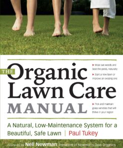 The Organic Lawn Care Manual: A Natural, Low-Maintenance System for a Beautiful, Safe Lawn
