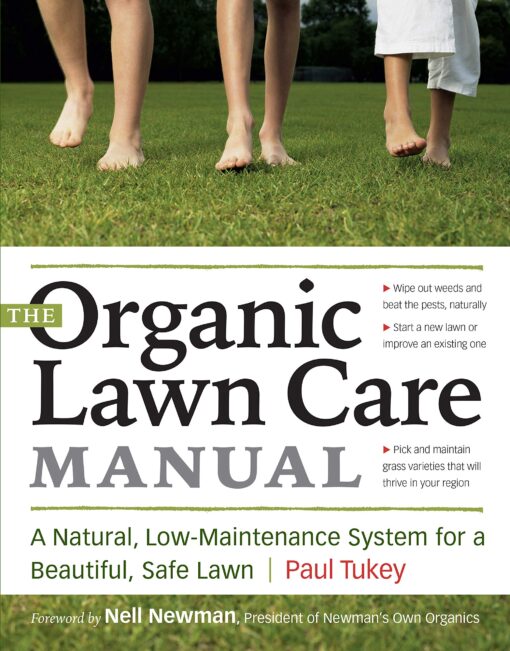 The Organic Lawn Care Manual: A Natural, Low-Maintenance System for a Beautiful, Safe Lawn