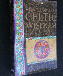 The Encyclopaedia of Celtic Wisdom: The Celtic Shaman's Sourcebook Hardcover