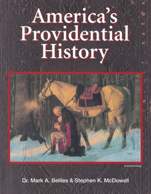 America's Providential History (Including Biblical Principles of Education, Government, Politics, Economics, and Family Life)