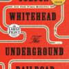 The Underground Railroad: A Novel (Random House Large Print) 18 A1Kv JpiRjL