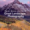 The Art, Science, and Craft of Great Landscape Photography Paperback 20 A1TYp0tvLpL