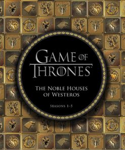 Game of Thrones: The Noble Houses of Westeros: Seasons 1-5