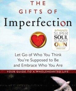 The Gifts of Imperfection: Let Go of Who You Think You're Supposed to Be and Embrace Who You Are 23 415WNzYr9hL