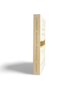 Braiding Sweetgrass: Indigenous Wisdom, Scientific Knowledge and the Teachings of Plants 17 41M jEAFoUL