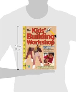 Alternative view of The Kids' Building Workshop: 15 Woodworking Projects for Kids and Parents to Build Together
