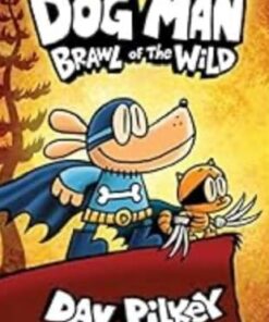 Alternative view of Dog Man: Brawl of the Wild: From the Creator of Captain Underpants (Dog Man #6)