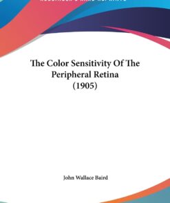 The Color Sensitivity Of The Peripheral Retina (1905)
