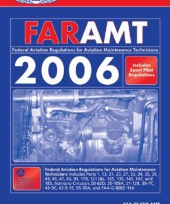 FAR/AMT 2006: Federal Aviation Regulations for Aviation Maintenance Technicians 2006 (FAR/AIM series)
