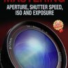 Mastering Aperture, Shutter Speed, ISO and Exposure: How They Interact and Affect Each Other 5 51BC1sW0OnL