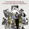 Animal-Wise: Understanding the Language of Animal Messengers & Companions