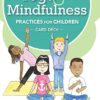Yoga and Mindfulness Practices for Children Card Deck
