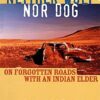 Neither Wolf nor Dog: On Forgotten Roads with an Indian Elder 6 51Uu7GN1bZL